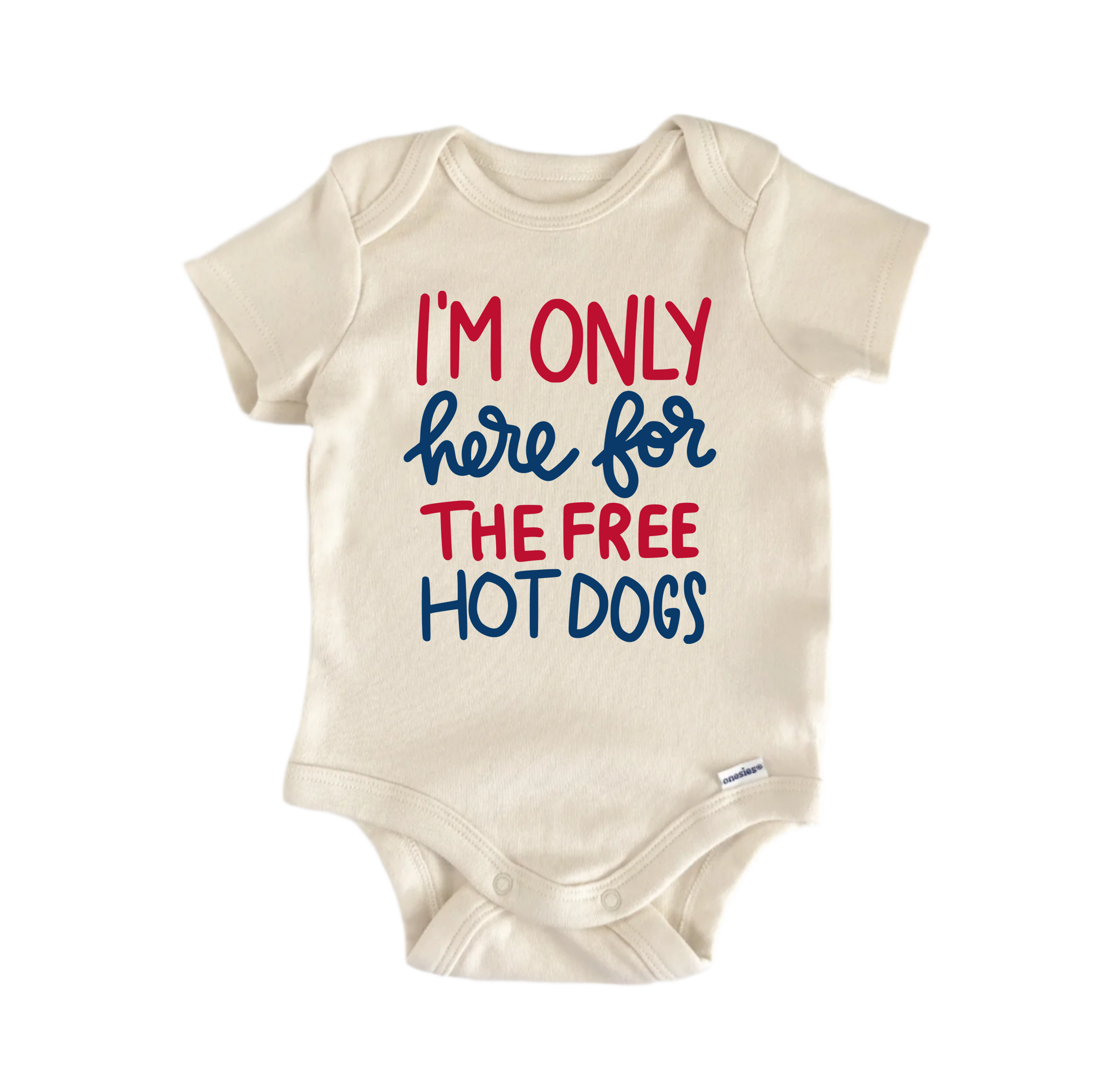 I'm Only Here For The Free Hot Dogs -  Baby Boy Girl Clothes  Bodysuit